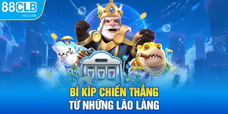 Bí kíp săn thưởng tốt hơn từ chuyên gia 