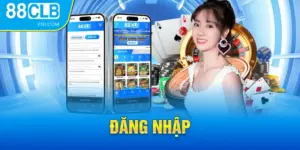 Đăng nhập 88CLB Để Giải Trí Mọi Lúc, Nhận Thưởng Lớn Ngay