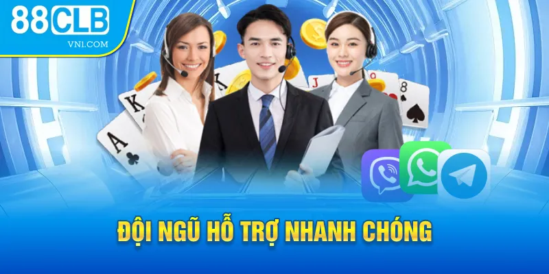 Đội ngũ hỗ trợ nhanh chóng