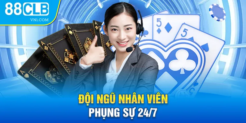 Đội ngũ nhân viên phụng sự 24/7