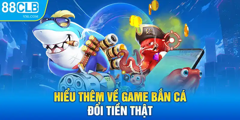 Vài nét cụ thể hơn về bắn cá thần tài