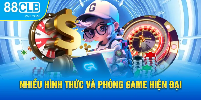 Nhiều hình thức và phòng game hiện đại