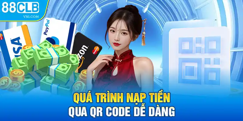 Quá trình nạp tiền qua QR code dễ dàng