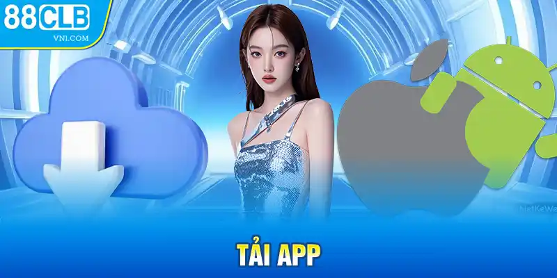 Tải App 88CLB Dễ Dàng Và Nhanh Chóng Cho Tân Binh