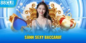 Sảnh Sexy Baccarat - Thiên Đường Của Cá Độ Năm 2024